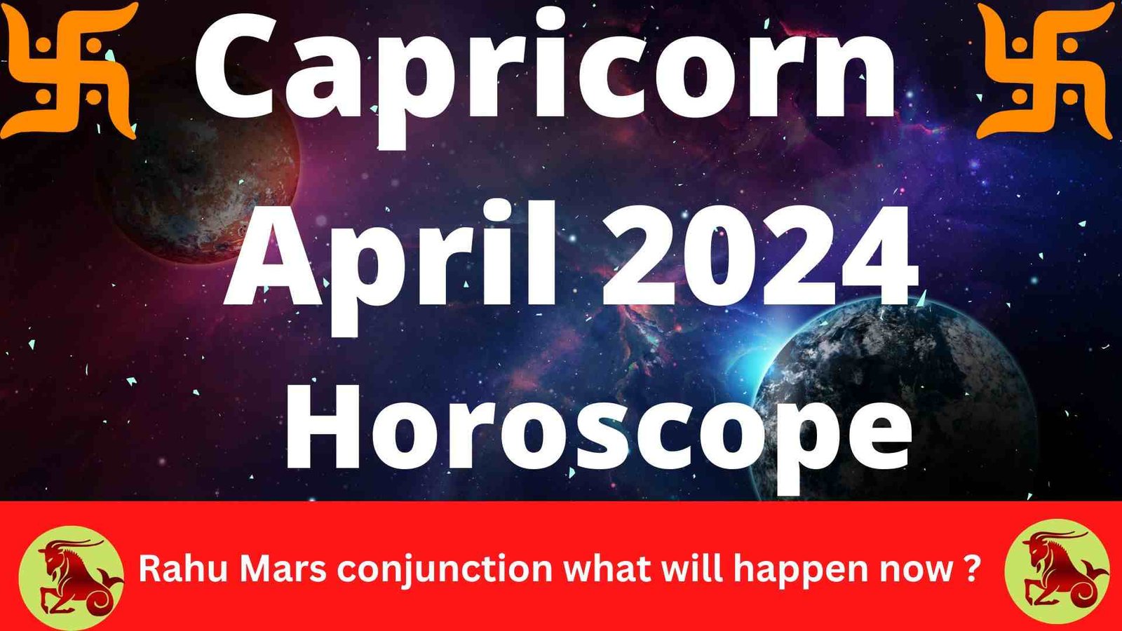 Capricorn Horoscope April 2024